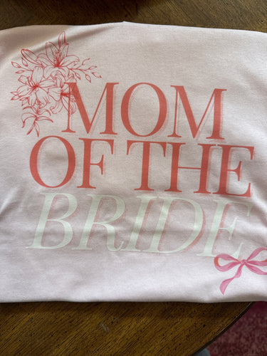 Mom if the Bride Tee