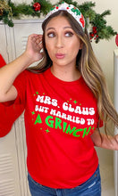 Load image into Gallery viewer, Mrs. Claus But Married to A Grinch Graphic T-Shirt