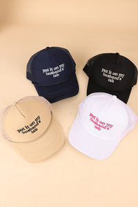 Put it on my husbands tab Trucker Cap