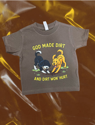 God Made Dirt and Dirt Won’t Hurt Tee